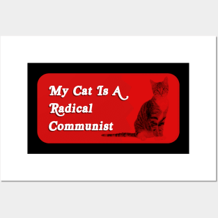 My Cat Is A Radical Communist - Funny Political Meme Posters and Art